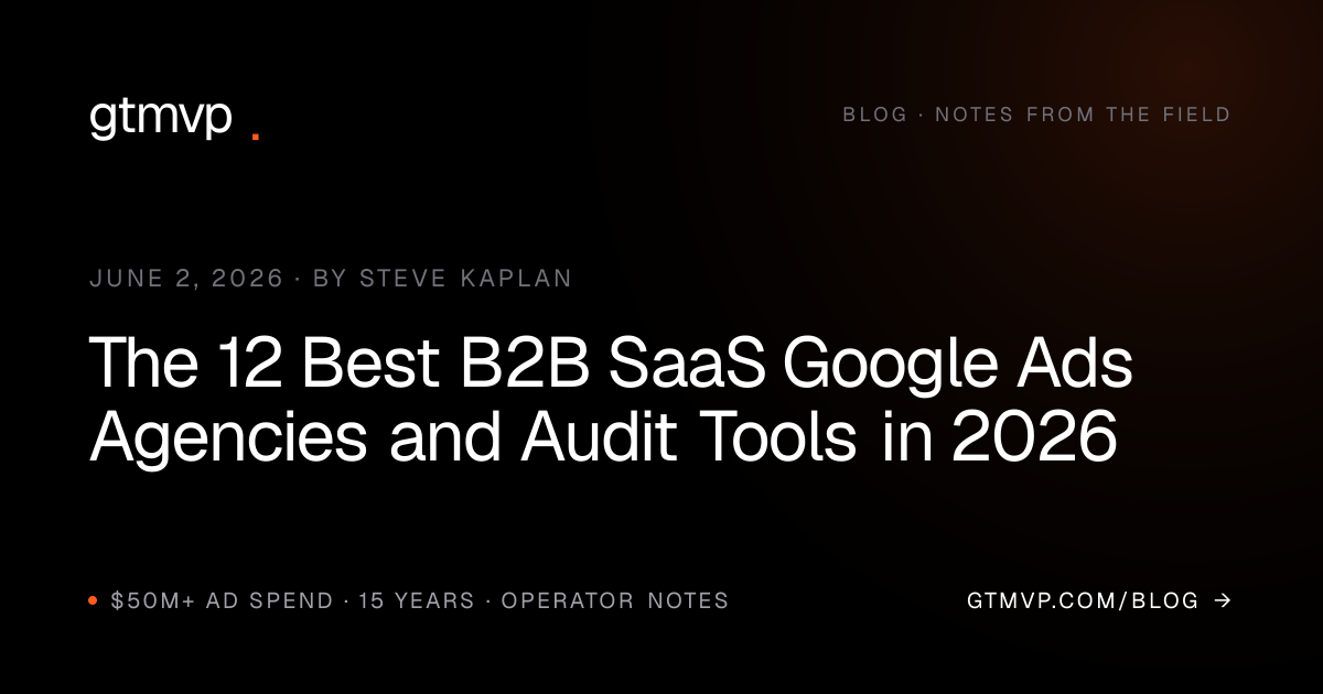 The 12 Best B2B SaaS Google Ads Agencies and Audit Tools in 2026 | GTMVP